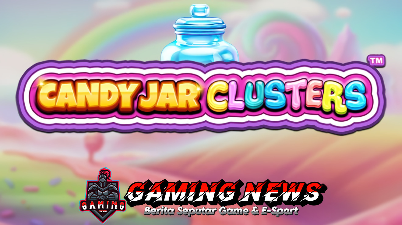 CANDY JAR CLUSTERS: Game Slot Dengan Kemudahan Mendapatkan Jackpot 