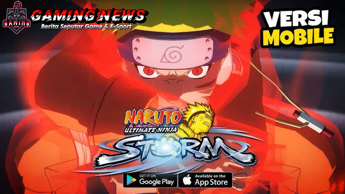 NARUTO: Ultimate Ninja Storm Versi Mobile Kini Tersedia di Playstore Indonesia! Download Sekarang!