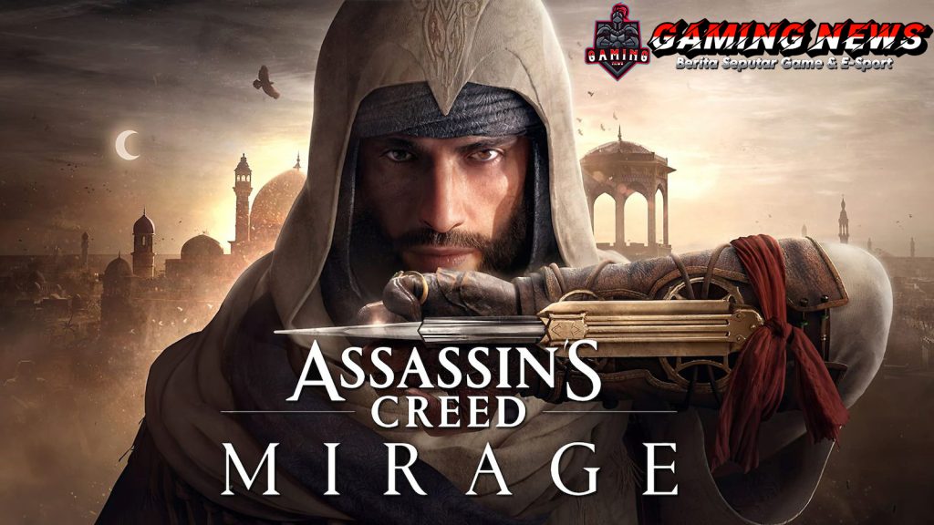 Assassin's Creed Mirage Resmi Dirilis: Kembali ke Dunia Stealth!