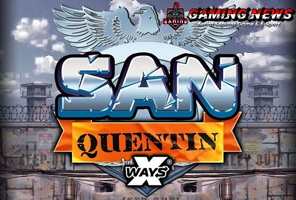 San Quentin xWays Slot: Game Gacor dari NOLIMIT CITY yang Wajib Dicoba