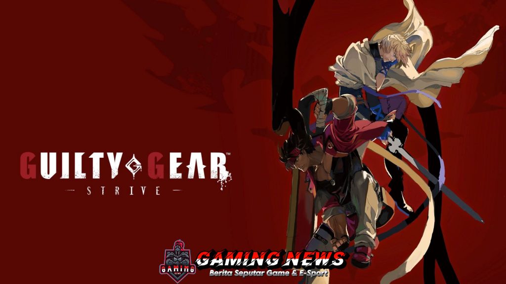 GUILTY GEAR -STRIVE-: Fighting Game Seru Layak Dicoba Dari Steam!