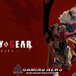 GUILTY GEAR -STRIVE-: Fighting Game Seru Layak Dicoba Dari Steam!