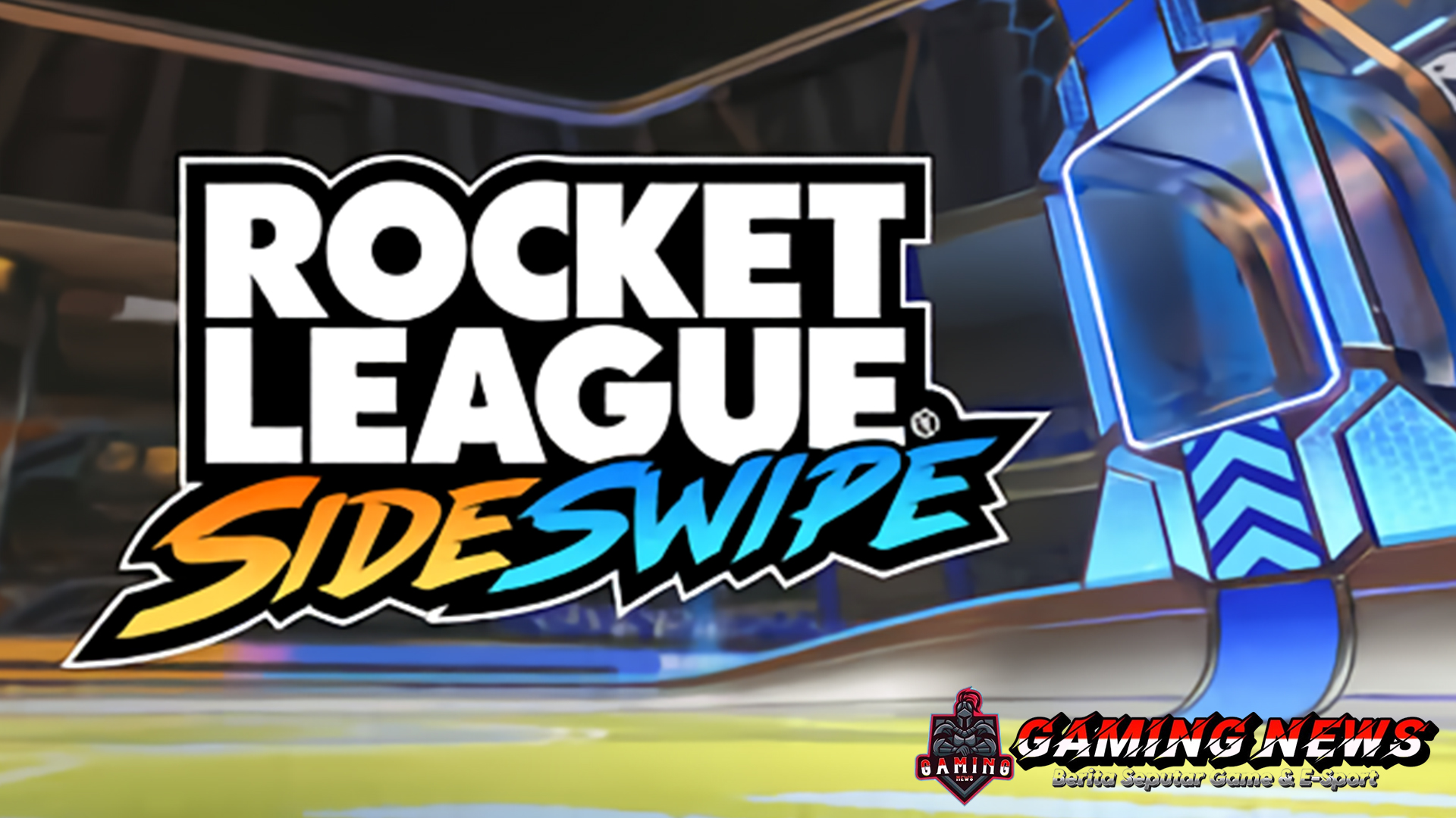 Rocket League Sideswipe Game Seru untuk Semua Usia